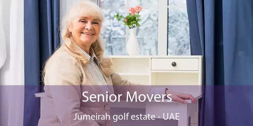 Senior Movers Jumeirah Golf Estate - UAE