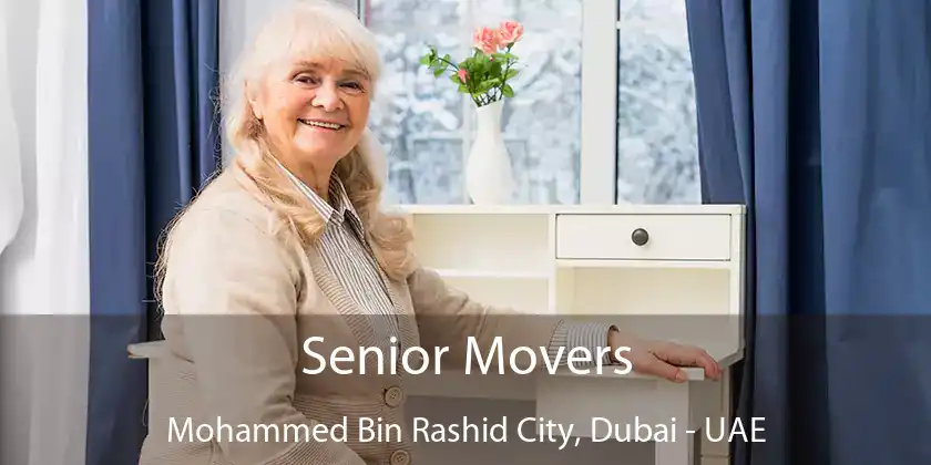  Senior Movers Mohammed Bin Rashid City, Dubai - UAE