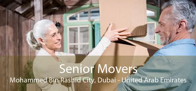 Senior Movers Mohammed Bin Rashid City, Dubai - United Arab Emirates