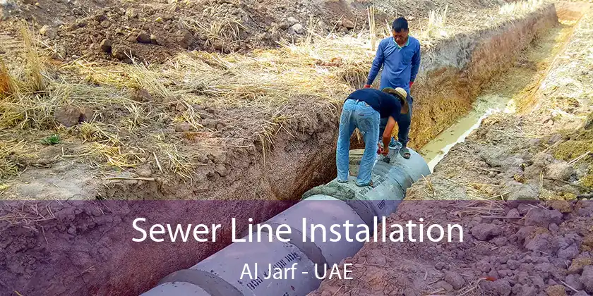  Sewer Line Installation Al Jarf - UAE