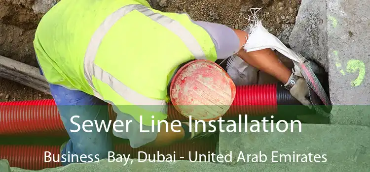 Sewer Line Installation Business  Bay, Dubai - United Arab Emirates