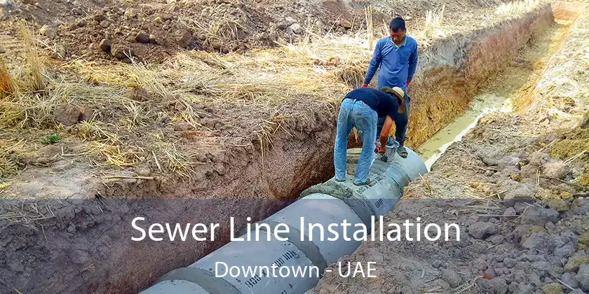  Sewer Line Installation Downtown - UAE