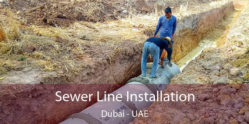  Sewer Line Installation Dubai - UAE