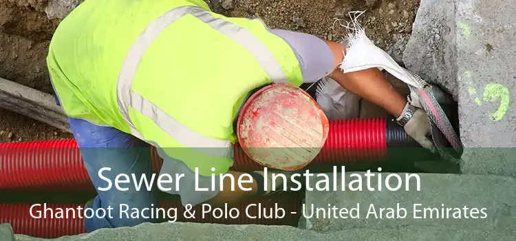 Sewer Line Installation Ghantoot Racing & Polo Club - United Arab Emirates
