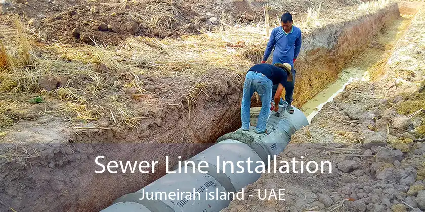  Sewer Line Installation Jumeirah Island - UAE