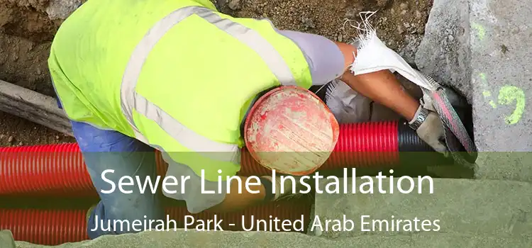 Sewer Line Installation Jumeirah Park - United Arab Emirates