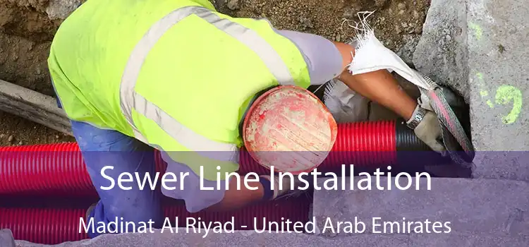 Sewer Line Installation Madinat Al Riyad - United Arab Emirates