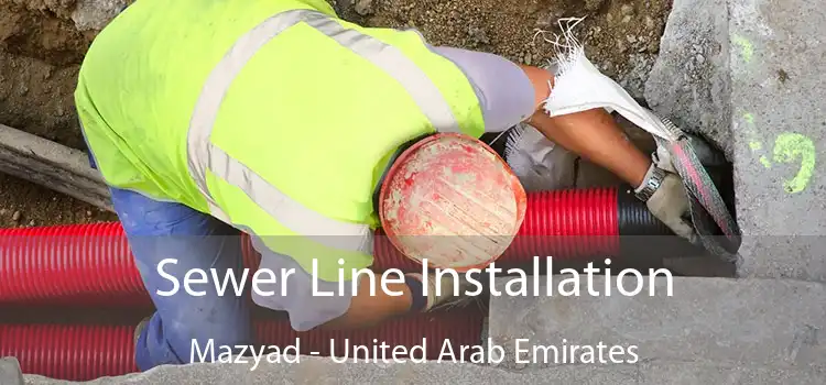 Sewer Line Installation Mazyad - United Arab Emirates