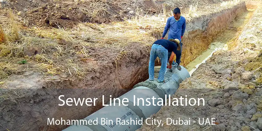 Sewer Line Installation Mohammed Bin Rashid City, Dubai - UAE