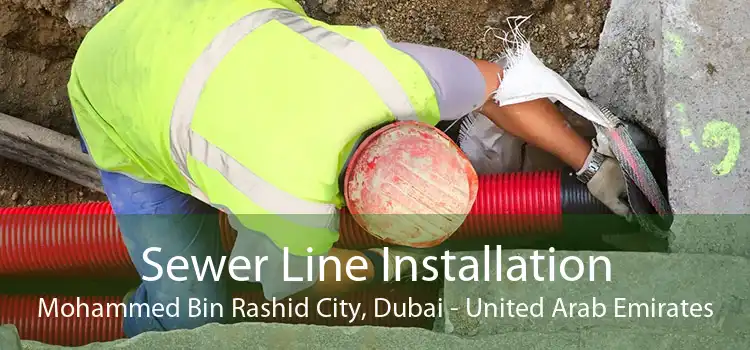 Sewer Line Installation Mohammed Bin Rashid City, Dubai - United Arab Emirates
