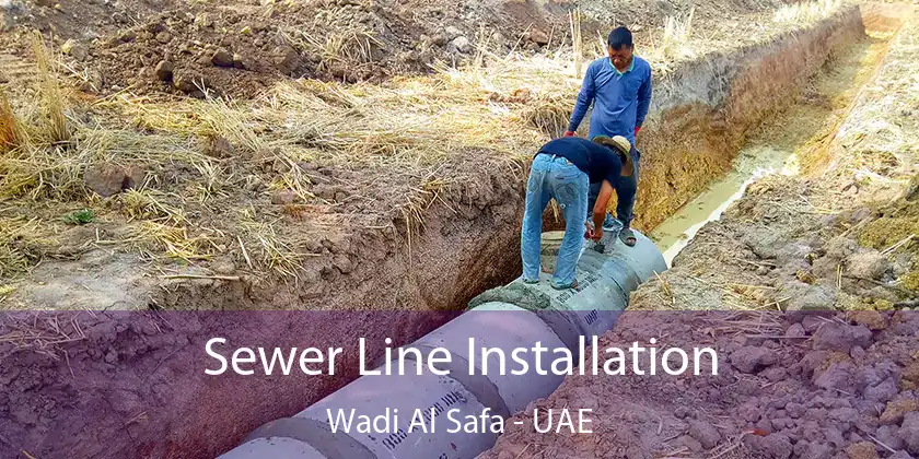  Sewer Line Installation Wadi Al Safa - UAE