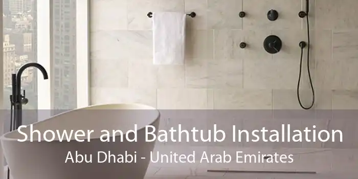 Shower and Bathtub Installation Abu Dhabi - United Arab Emirates