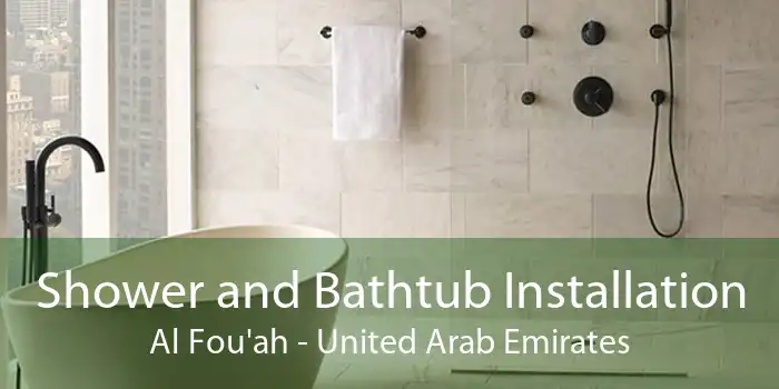 Shower and Bathtub Installation Al Fou'ah - United Arab Emirates