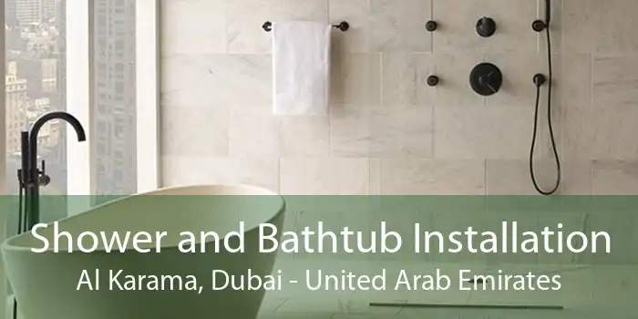 Shower and Bathtub Installation Al Karama, Dubai - United Arab Emirates