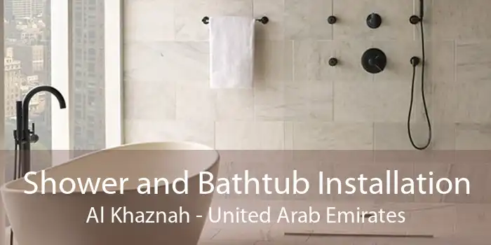 Shower and Bathtub Installation Al Khaznah - United Arab Emirates