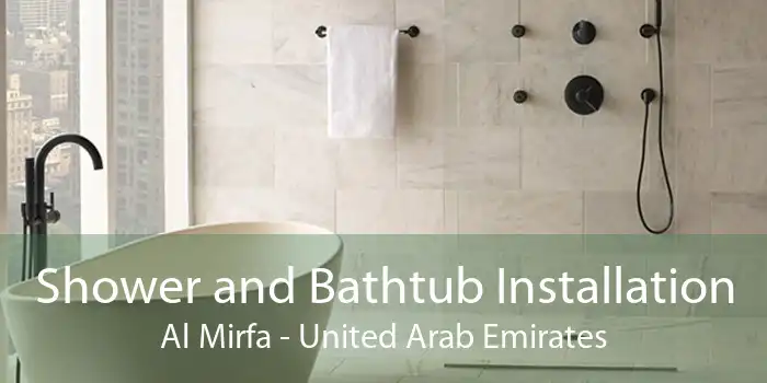 Shower and Bathtub Installation Al Mirfa - United Arab Emirates