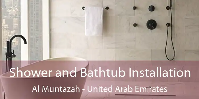 Shower and Bathtub Installation Al Muntazah - United Arab Emirates