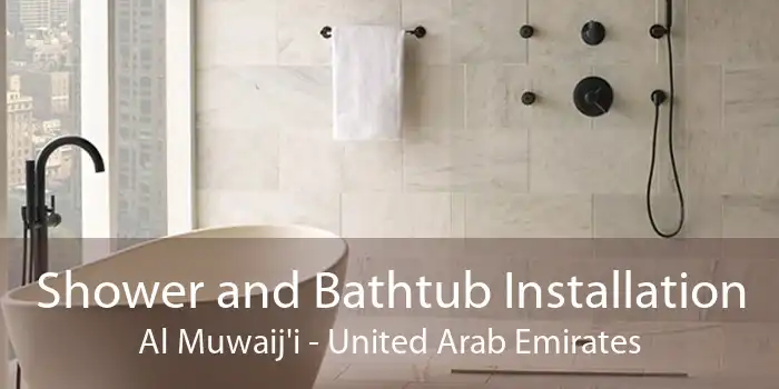 Shower and Bathtub Installation Al Muwaij'i - United Arab Emirates