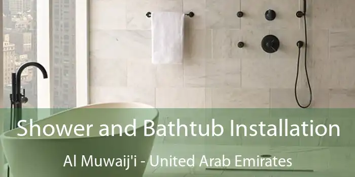 Shower and Bathtub Installation Al Muwaij'i - United Arab Emirates