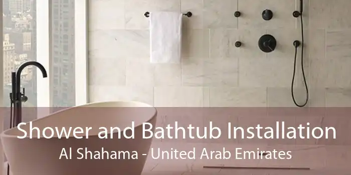 Shower and Bathtub Installation Al Shahama - United Arab Emirates