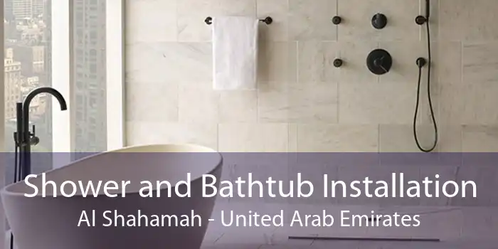 Shower and Bathtub Installation Al Shahamah - United Arab Emirates