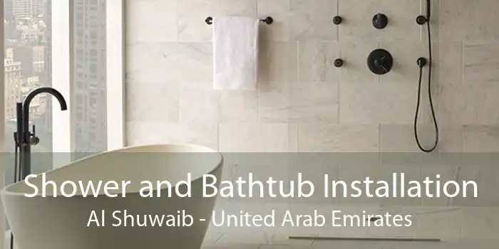 Shower and Bathtub Installation Al Shuwaib - United Arab Emirates