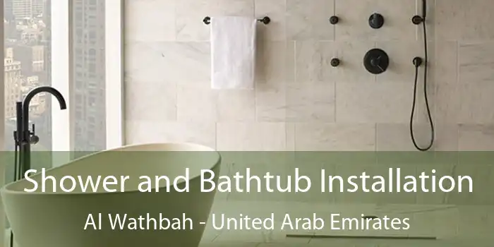 Shower and Bathtub Installation Al Wathbah - United Arab Emirates