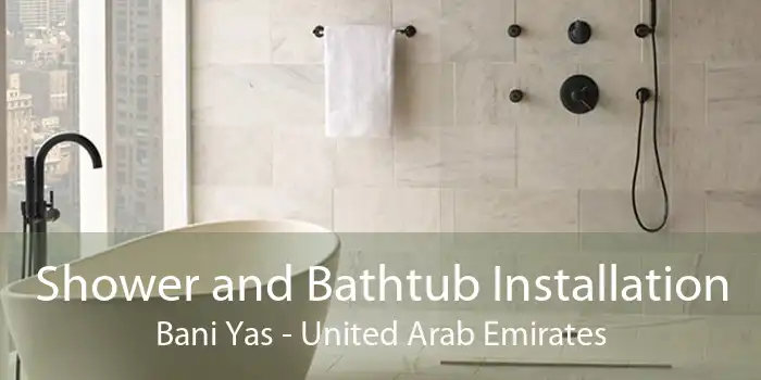 Shower and Bathtub Installation Bani Yas - United Arab Emirates