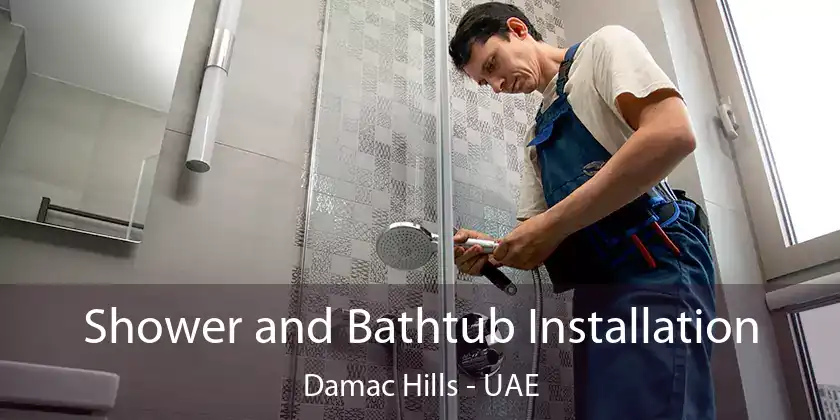  Shower and Bathtub Installation Damac Hills - UAE