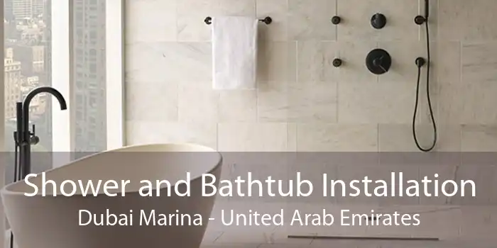 Shower and Bathtub Installation Dubai Marina - United Arab Emirates