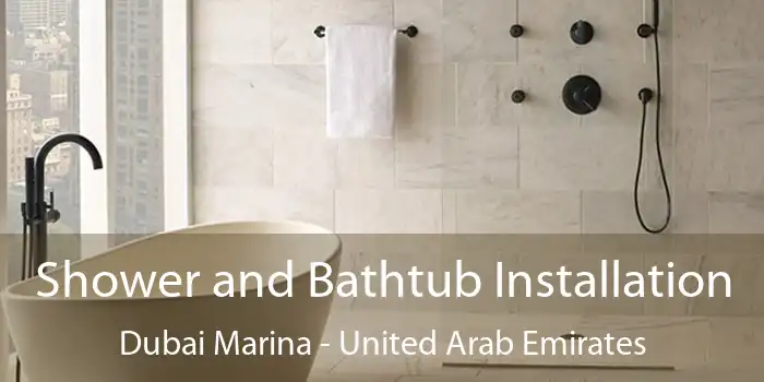 Shower and Bathtub Installation Dubai Marina - United Arab Emirates