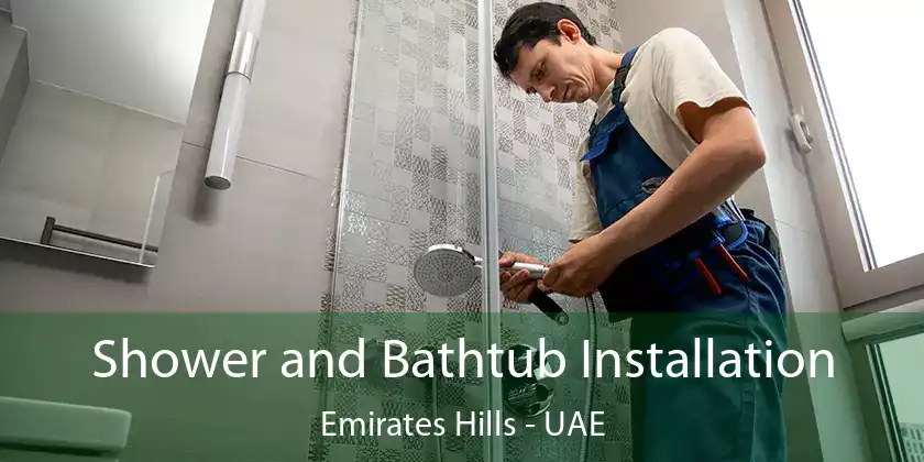  Shower and Bathtub Installation Emirates Hills - UAE