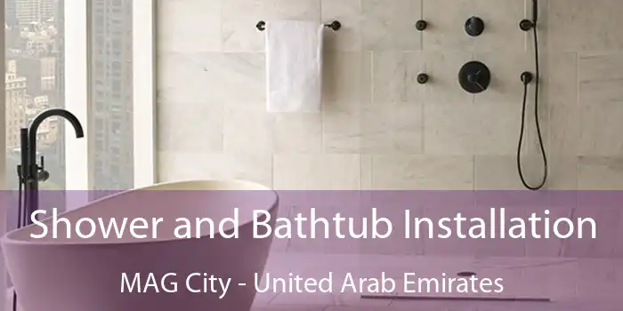 Shower and Bathtub Installation MAG City - United Arab Emirates