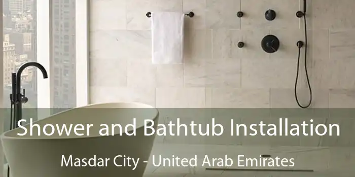 Shower and Bathtub Installation Masdar City - United Arab Emirates