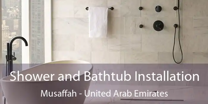 Shower and Bathtub Installation Musaffah - United Arab Emirates