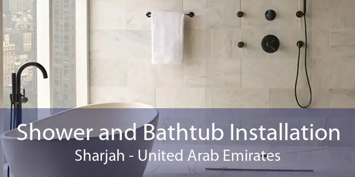 Shower and Bathtub Installation Sharjah - United Arab Emirates