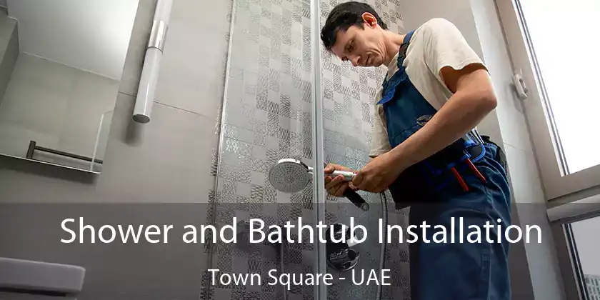  Shower and Bathtub Installation Town Square - UAE