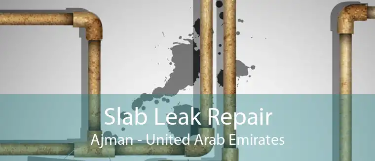 Slab Leak Repair Ajman - United Arab Emirates