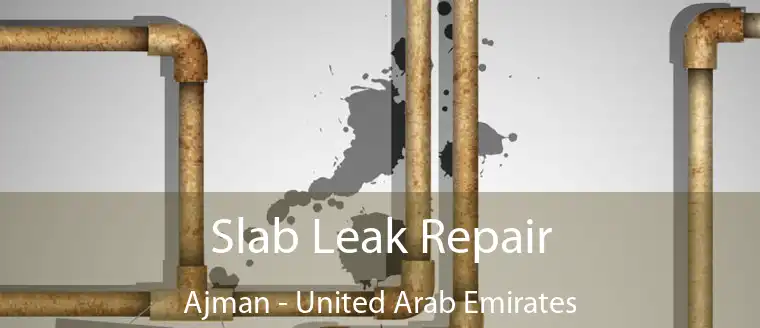 Slab Leak Repair Ajman - United Arab Emirates