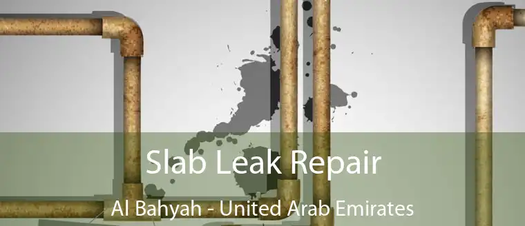 Slab Leak Repair Al Bahyah - United Arab Emirates