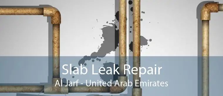 Slab Leak Repair Al Jarf - United Arab Emirates