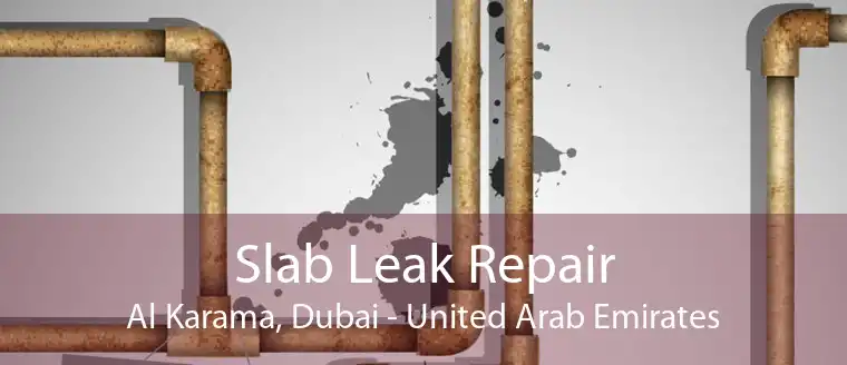 Slab Leak Repair Al Karama, Dubai - United Arab Emirates