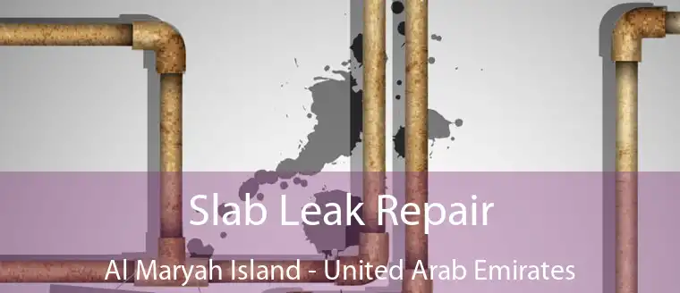 Slab Leak Repair Al Maryah Island - United Arab Emirates