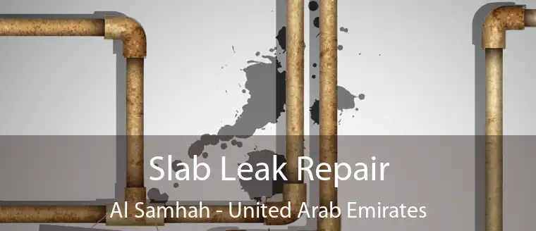 Slab Leak Repair Al Samhah - United Arab Emirates