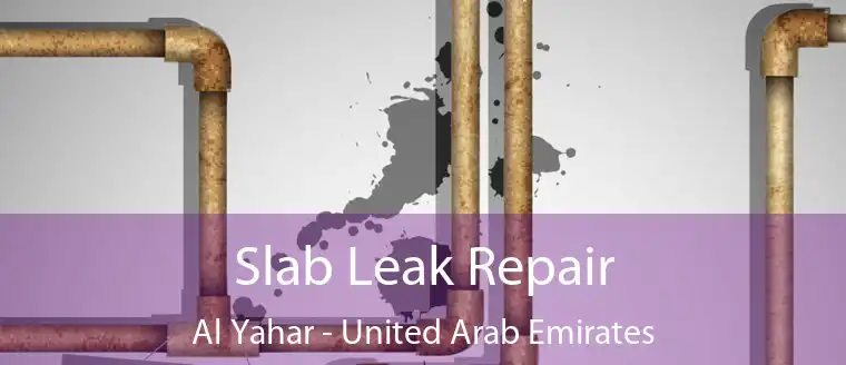 Slab Leak Repair Al Yahar - United Arab Emirates