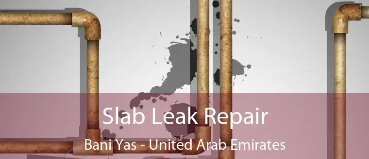 Slab Leak Repair Bani Yas - United Arab Emirates