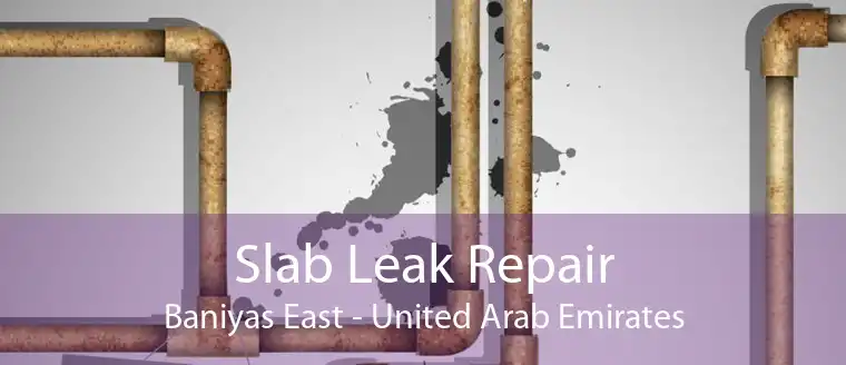 Slab Leak Repair Baniyas East - United Arab Emirates