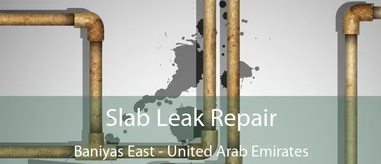 Slab Leak Repair Baniyas East - United Arab Emirates