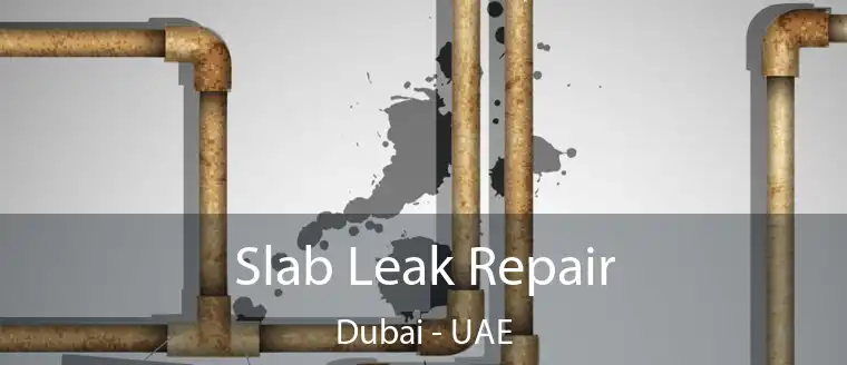  Slab Leak Repair Dubai - UAE