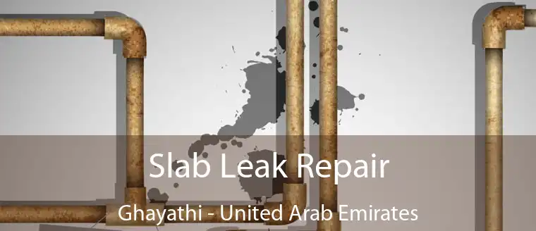 Slab Leak Repair Ghayathi - United Arab Emirates